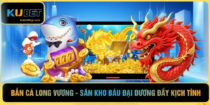 Bắn Cá Long Vương
