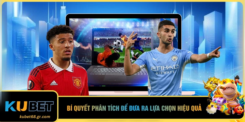 Bí quyết phân tích để đưa ra lựa chọn hiệu quả