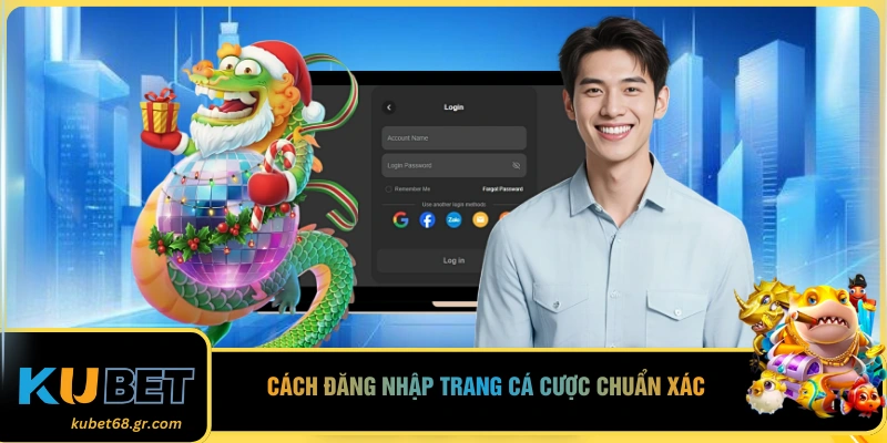 Cách đăng nhập trang cá cược chuẩn xác 