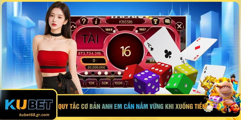 Quy tắc cơ bản anh em cần nắm vững khi xuống tiền 