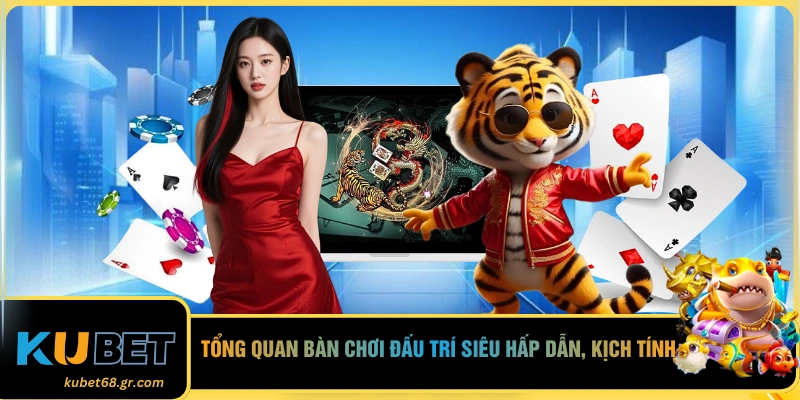 Tổng quan bàn chơi đấu trí siêu hấp dẫn, kịch tính 